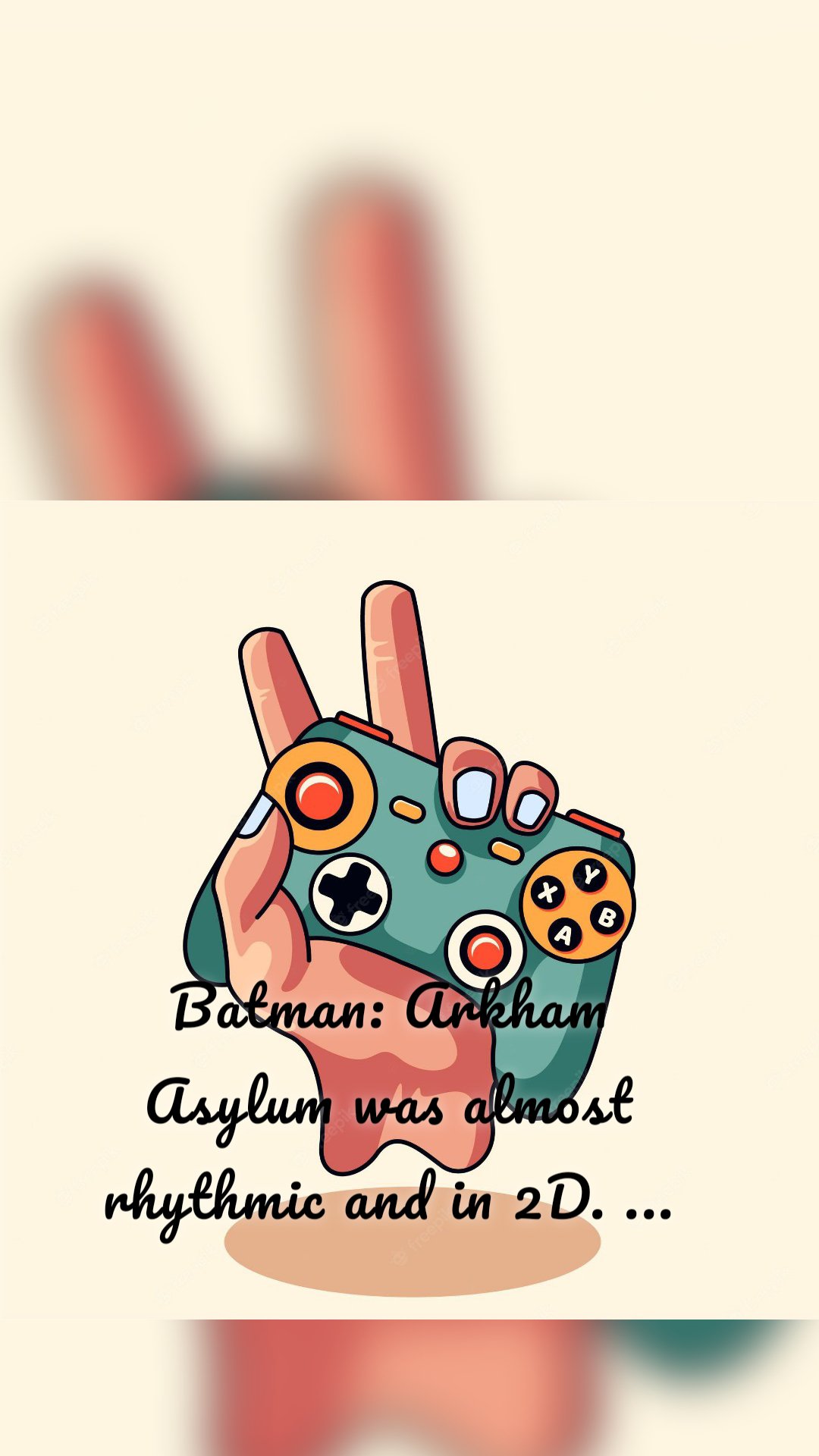 Batman: Arkham Asylum was almost rhythmic and in 2D. ...